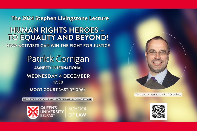 promo graphic for The Stephen Livingstone Lecture 2024, including thumbnail of Patrick Corrigan (Amnesty International) with lecture title, date, location, registration link and QR code, plus QUB School of Law logo